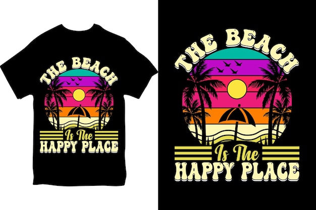 A t - shirt that says the beach is the happy place.