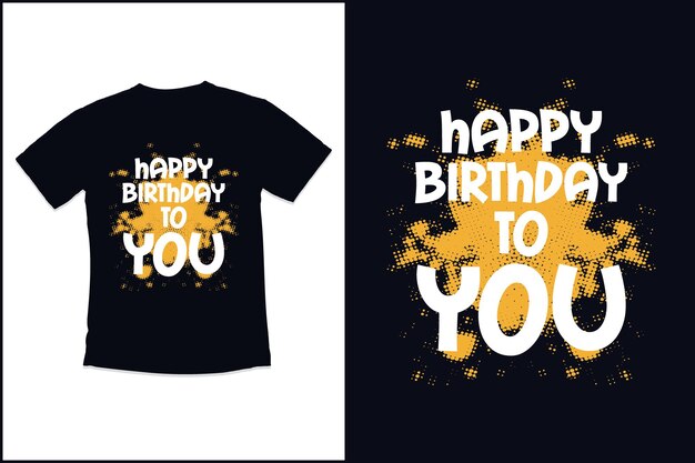 Vector t - shirt that says happy birthday to you on it