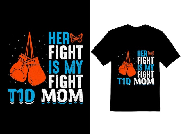 A t - shirt that says her fight is my fight and mom.