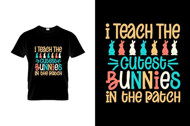 A t - shirt that says i teach the kids to get the bunny bunnies in the basket.