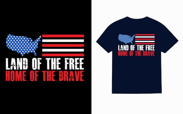 A t - shirt that says land of the free home of the brave on it.