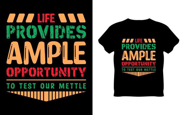 A t - shirt that says life provides simple opportunity.