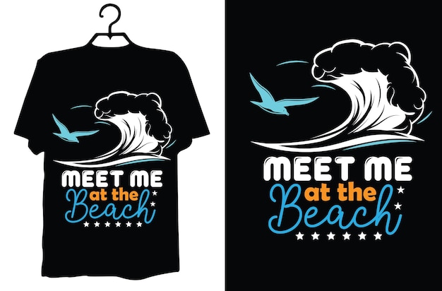 A t - shirt that says meet me at the beach on it.