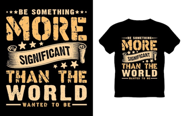 A t - shirt that says something more than the world.