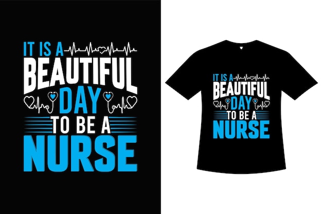 A t - shirt that says'us beautiful day to be a nurse '