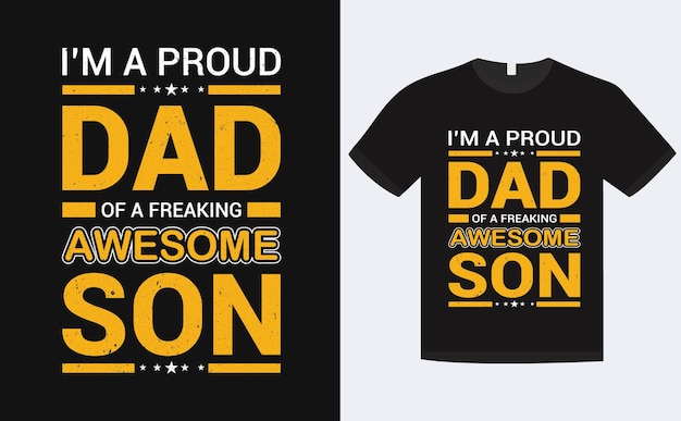 A t shirt that says039i039m a proud dad of a freaking awesome son he bought me this shirt