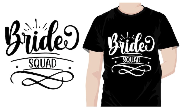 Vector t - shirt with the title'bride squad '