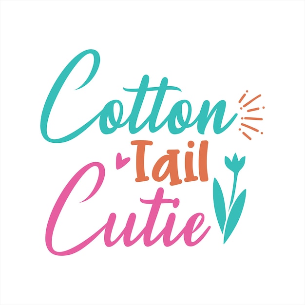 A t - shirt with the word cotton tail cutie on it