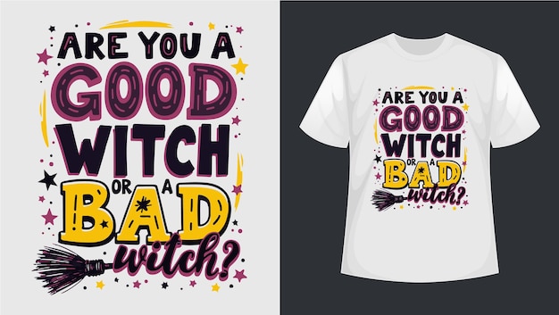 a t shirt with the words do you have a witch