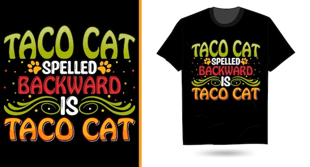 Taco Cat Spelled taco svg sublimation typography t shirt design