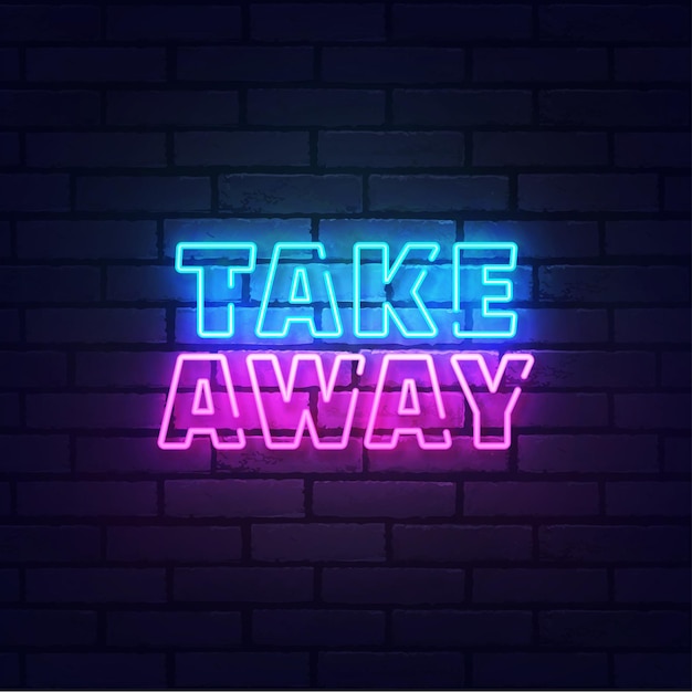 Take Away neon sign bright signboard light banner Take Away logo neon emblem Vector illustration