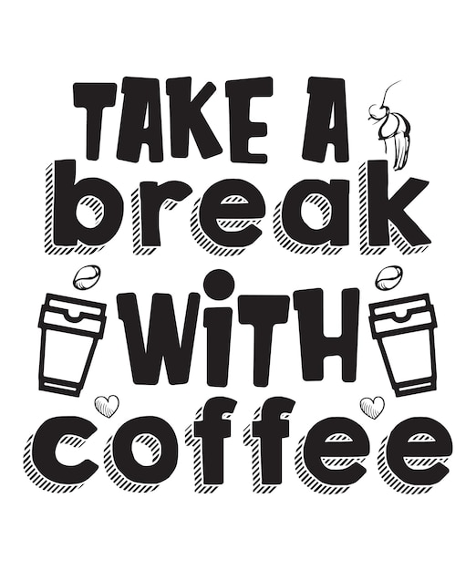 take a break with coffee