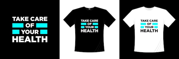 take care of your health typography t-shirt design