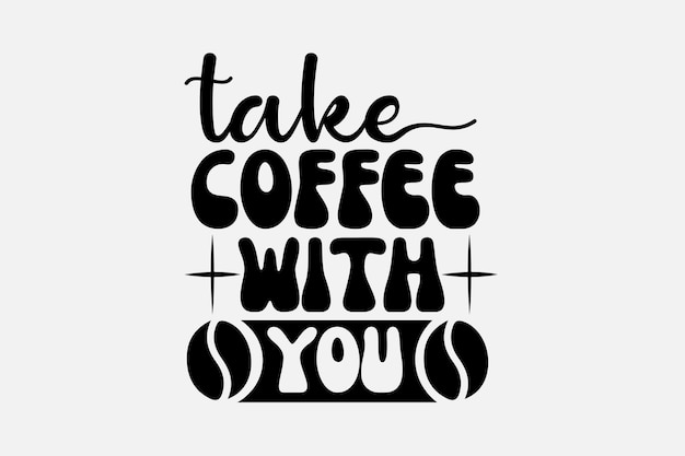 take coffee with you svg