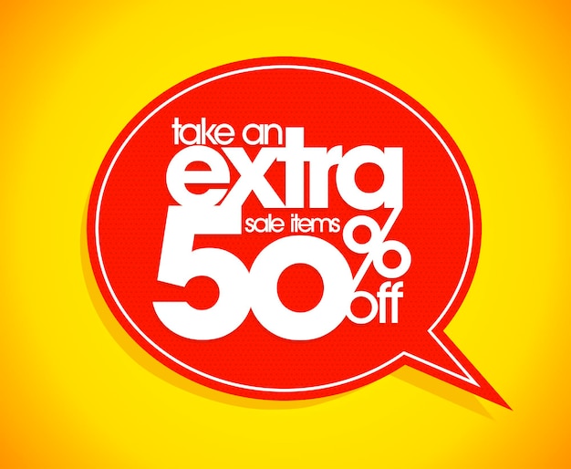 Take an extra 50 percents off speech bubble symbol half price banner