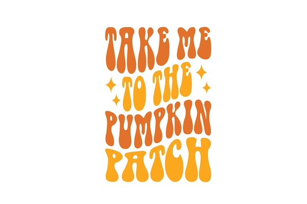 Take Me To The Pumpkin Patch