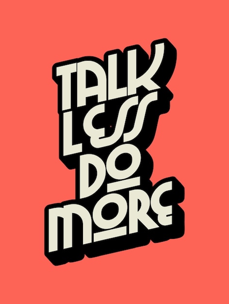 Talk less do more Inspiring Creative Motivation Quote Poster Template