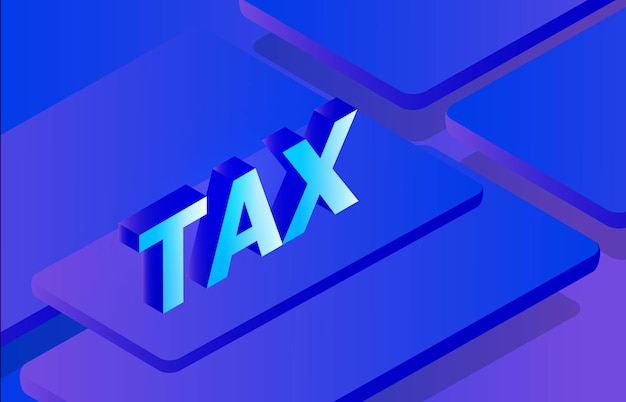 Tax filing concept, tax lettering  isometric for tax online, return and payment season vector