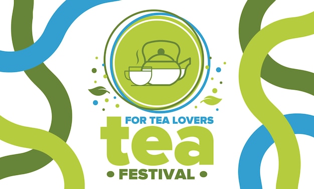 Tea Festival Tea lovers event Tea ceremony Delicious leaf tea Cafes and restaurants Vector art