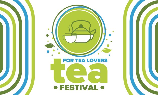 Tea Festival Tea lovers event Tea ceremony Delicious leaf tea Cafes and restaurants Vector art