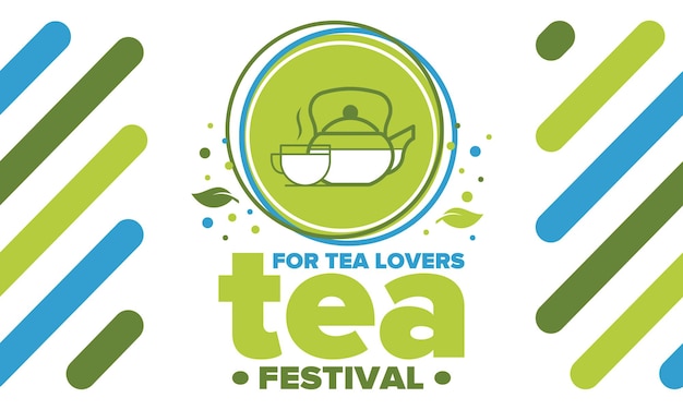 Tea Festival Tea lovers event Tea ceremony Delicious leaf tea Cafes and restaurants Vector art