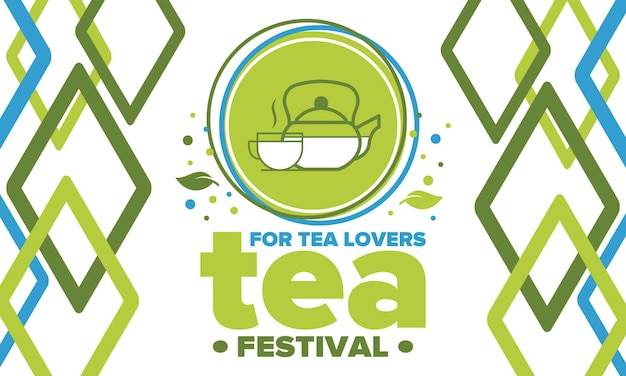 Tea Festival Tea lovers event Tea ceremony Delicious leaf tea Cafes and restaurants Vector art