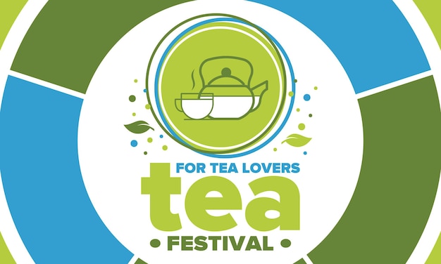 Tea Festival Tea lovers event Tea ceremony Delicious leaf tea Cafes and restaurants Vector art