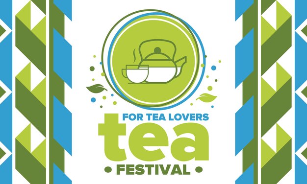 Vector tea festival tea lovers event tea ceremony delicious leaf tea cafes and restaurants vector art