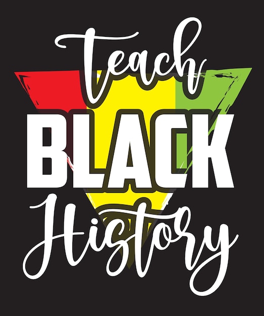 Teach Black History design print templet