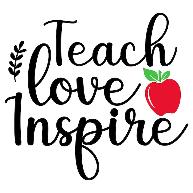 Teach love inspire