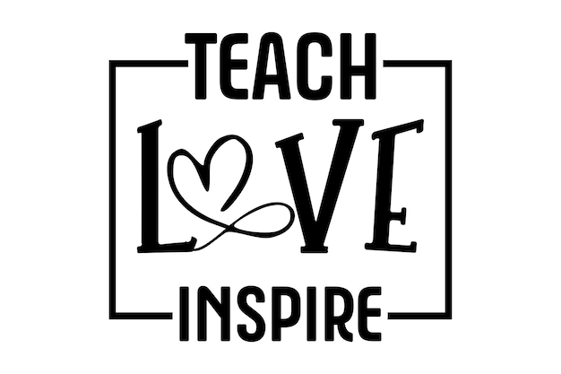 Teach Love Inspire