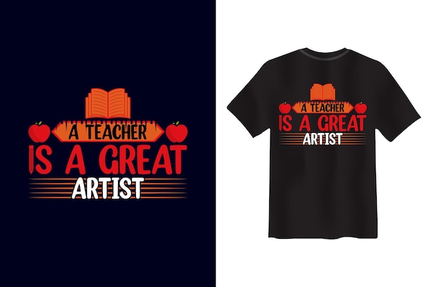 A teacher is a great artist Teacher's Day T-shirt Design