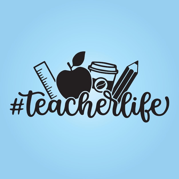 Teacher Life Text Typography Vector Illustration Design