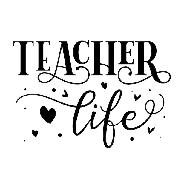 Teacher life Unique typography element Premium Vector Design