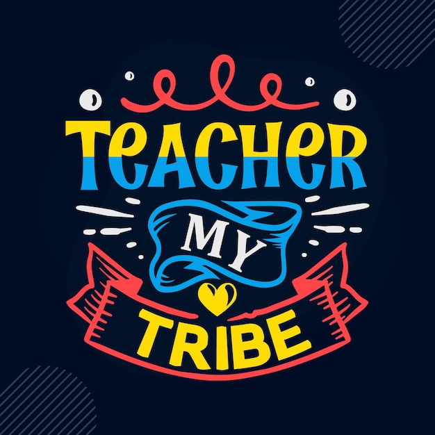 Teacher my tribe lettering Premium Vector Design