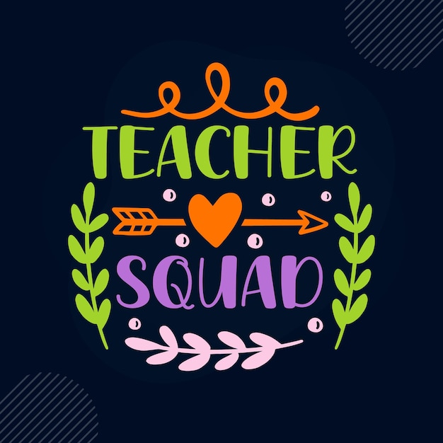 Teacher squad lettering Premium Vector Design