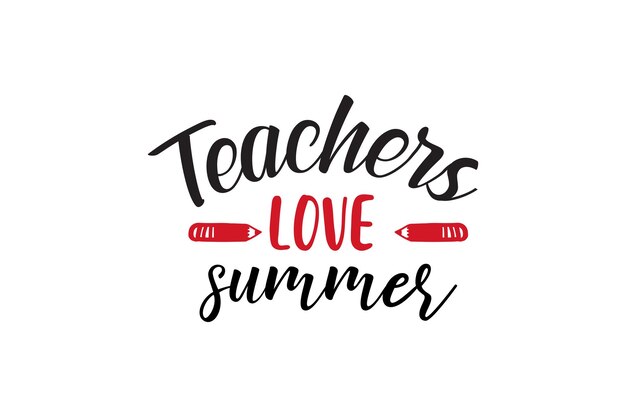 Vector teachers love summer lettering with a red pencil.