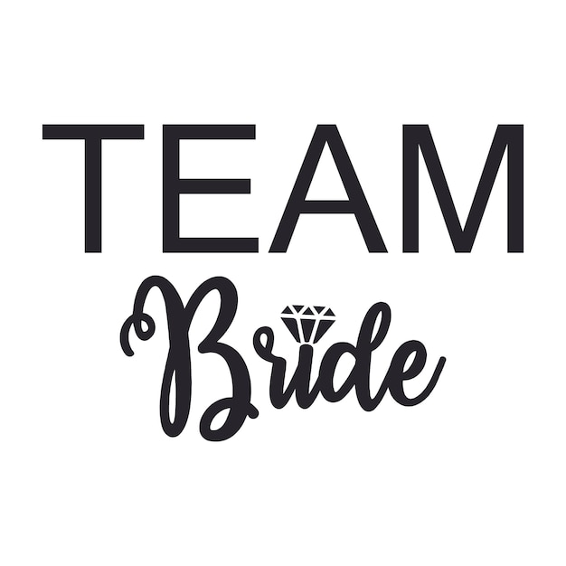 Team Bride Cursive Typography Lettering