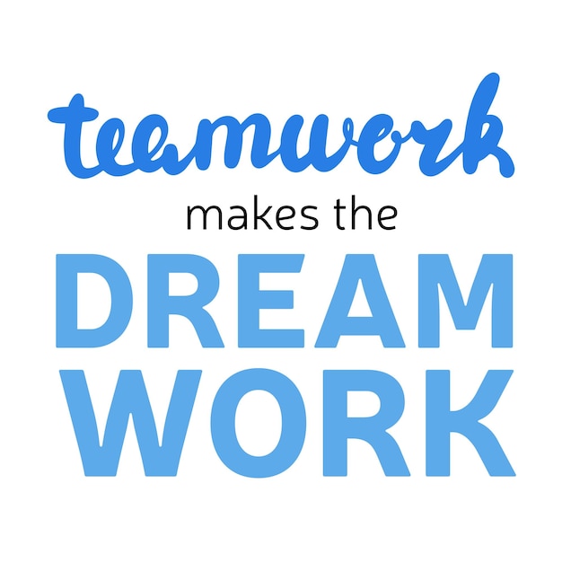 Vector teamwork makes the dream work hand drawn phrases and quotes about work office team motivation