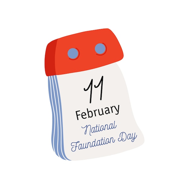 Tear-off calendar. Calendar page with National Foundation Day date. February 11.