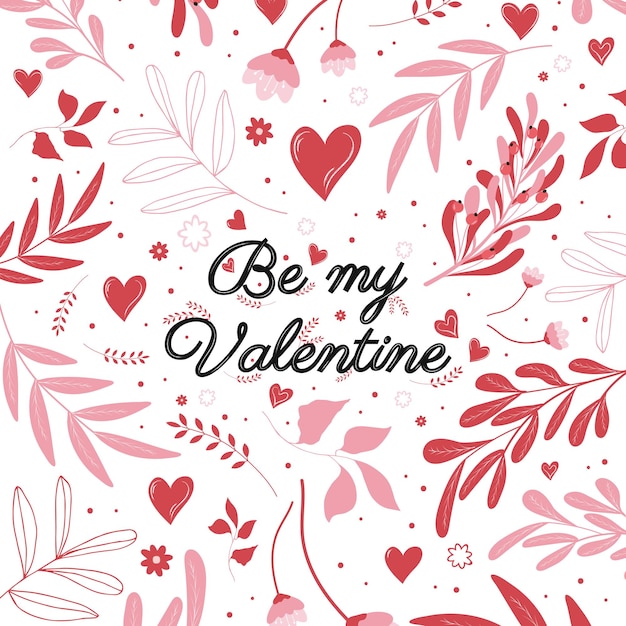 Template for Valentine's Day post with the inscription Be my Valentine on a background of vegetation hearts and flowers Vector