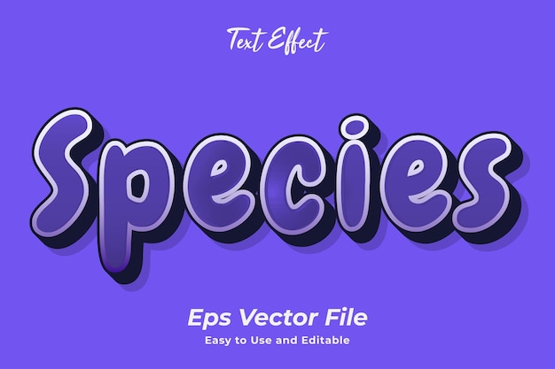 Text effect Species Simple to use and edit High quality vector