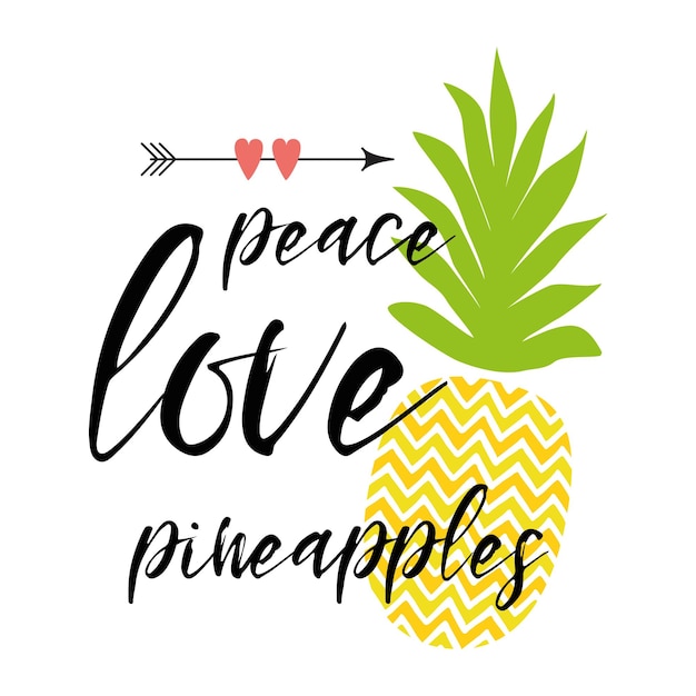 Text peace love pineapples decorated fresh ananas hearts Motivational inspire quote print pineapple