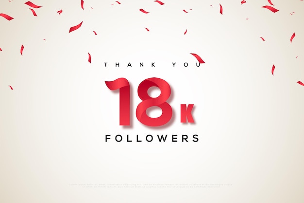 Thank you 18k followers on a white   and raining red ribbons