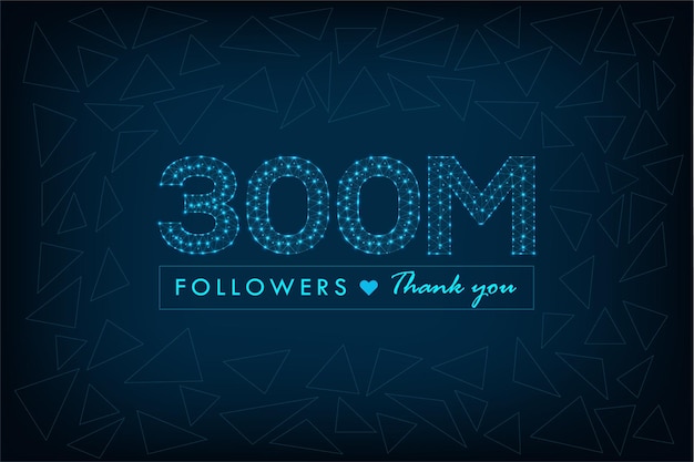 Thank you 300M followers polygonal wireframe social media post design with low poly blue background