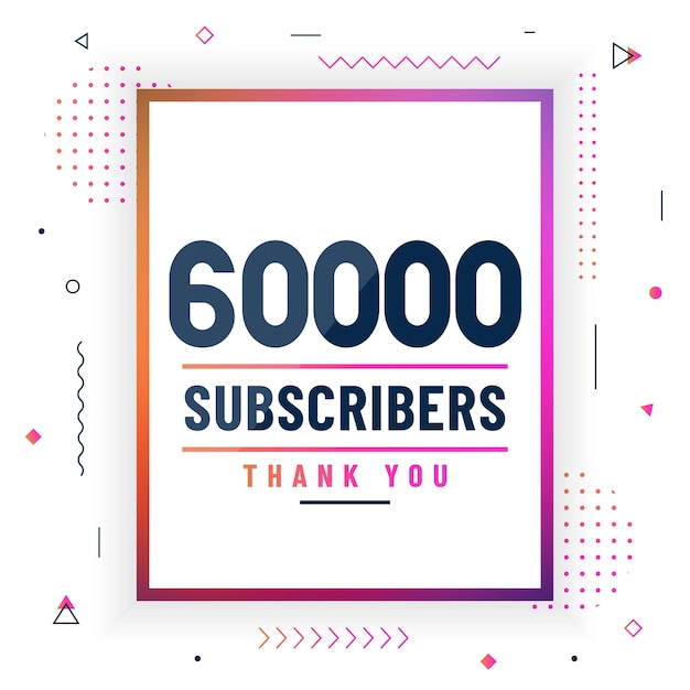 Thank you 60000 subscribers 60K subscribers celebration modern colorful design