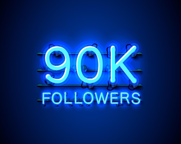 Thank you followers peoples, 90k online social group, neon sign