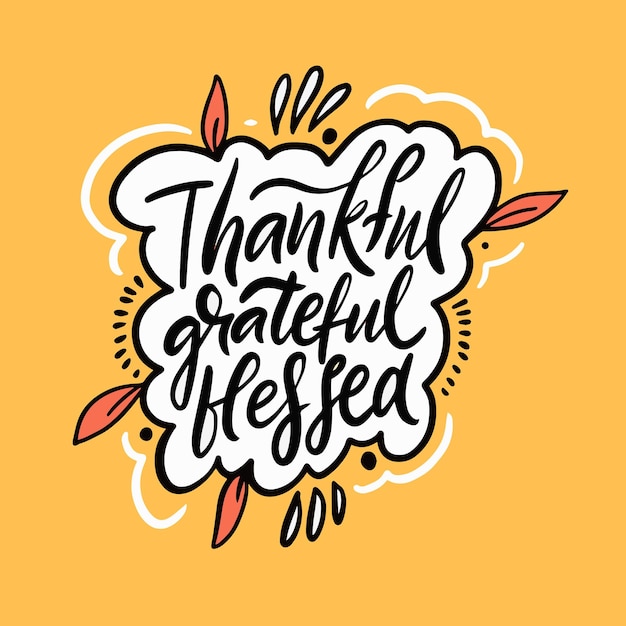 Thankful, grateful and blessed. Hand drawn calligraphy. Orange color background. Vector illustration.