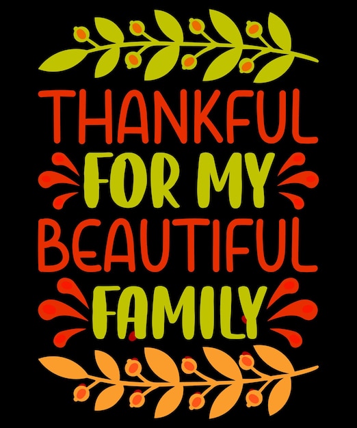 Thankful For My Beautiful Family T-shirt Design