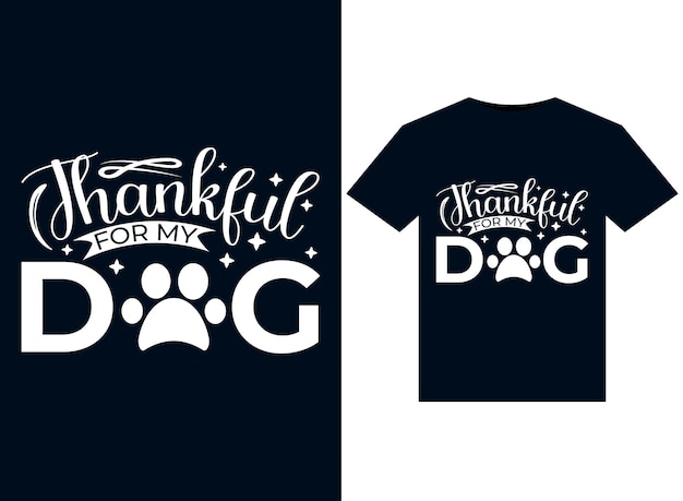 Thankful for My Dog illustrations for print-ready T-Shirts design